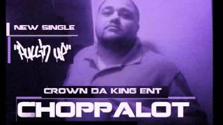 Choppalot - Pullin Up!