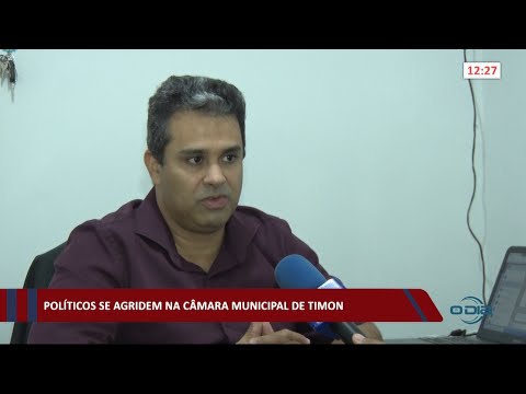 Políticos se agridem na Câmara Municipal de Timon 03 03 2021