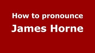 How to pronounce James Horne