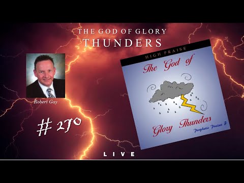 Robert Gay - Prophetic Praises 3: The God of Glory Thunders (Full) (1990)
