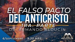 El falso pacto del Anticristo (1era Parte) - Armando Alducin