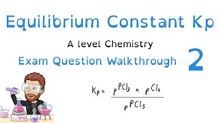 Equilibrium constant Kp | A level Chemistry Exam Question walkthrough