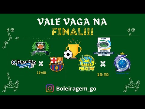 SEMI FINAL COPA ZÉ CORSINO E COPA INDÚSTRIA E COMÉRCIO DE ACREUNA-GO