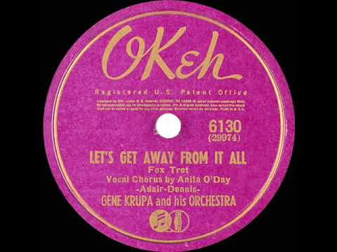 1941 Gene Krupa - Let’s Get Away From It All (Anita O’Day & band, vocal)