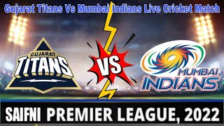 Gujarat Titans Vs Mumbai Indians Live Cricket Match | SPL 3 | Saifni Match |