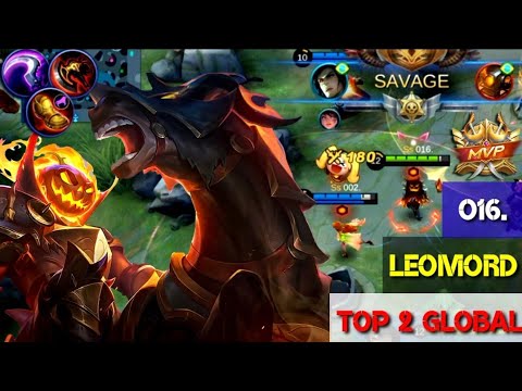 savage ♡leomord Suppress all enemies [Top 2 global leomord ]016.- mobile legends