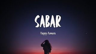 Download lagu Happy Asmara - Sabar (Lirik Lagu) mp3 Download lagu Happy Asmara - Sabar (Lirik Lagu) mp3