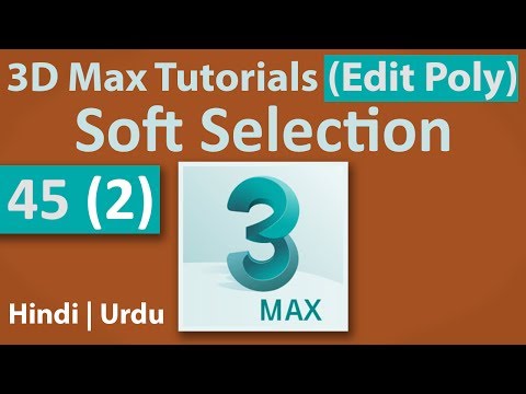 45(2) - Soft Selection - Edit Poly - 3D Max Full Modeling Tutorials