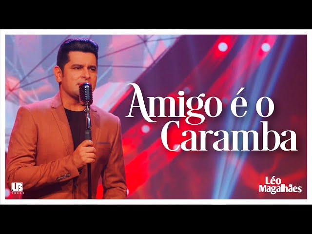 Download Léo Magalhães – Amigo é o Caramba