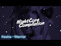 Nightcore - Warrior - Kesha | NightCore Compilation | Bassboost | Remix