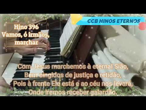 Hino 396 - Vamos, ó irmãos, marchar - CCB Hinário 05