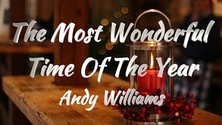 Andy Williams – The Most Wonderful Time Of The Year (Lyrics)