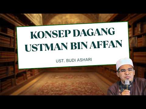 PENJELASAN KONSEP DAGANG USTMAN BIN AFFAN RADIYALLAHU'AN Cara Kaya Ala 3 Sahabat Nabi