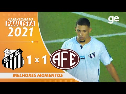 Vídeo /Santos 1 x 1 Ferroviária - Paulistão 2021!
