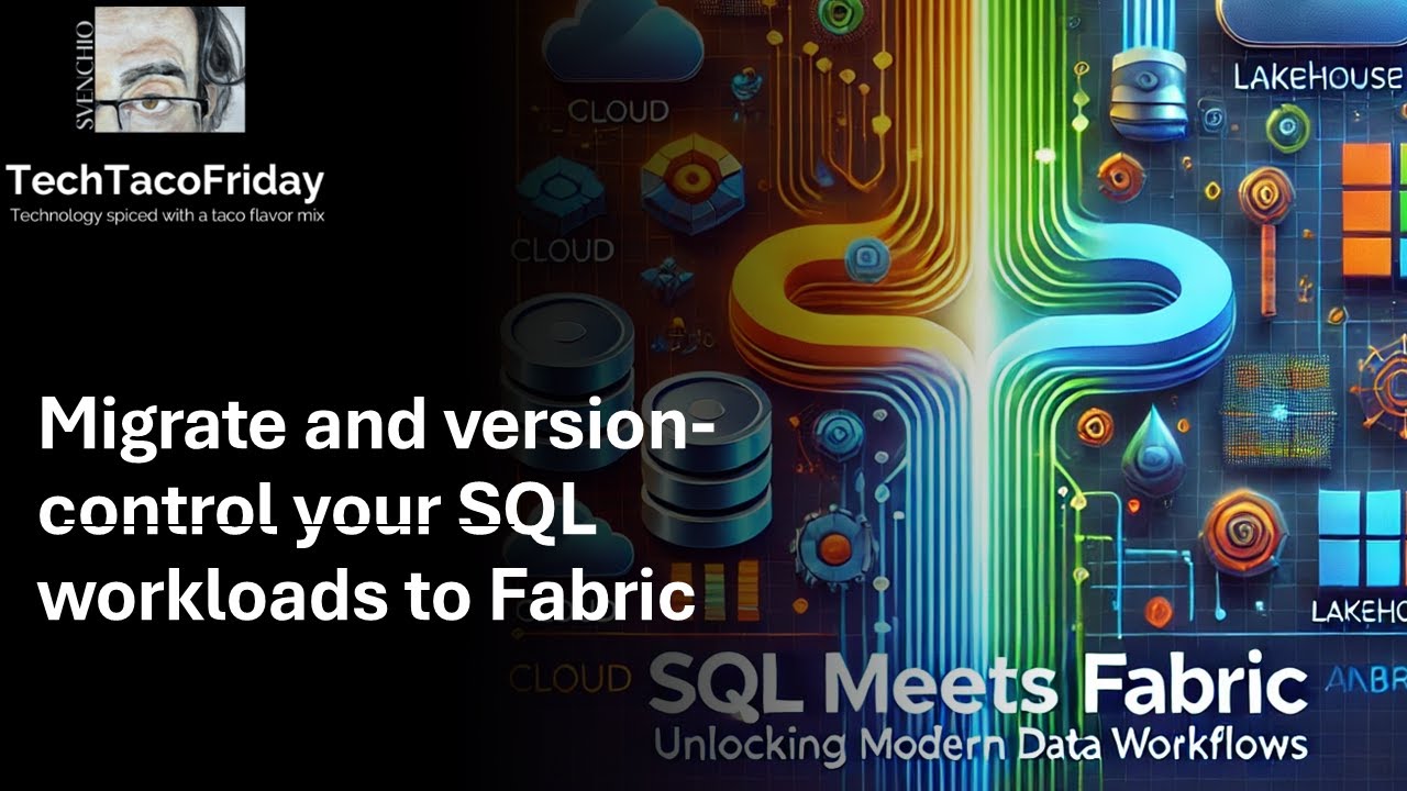 SQL Meets Fabric - Migrate and version-control your SQL workloads