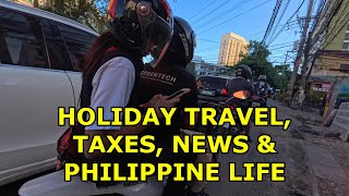 HOLIDAY TRAVEL, TAXES, BANK ACCOUNTS,  NEWS & PHILIPPINE LIFE!