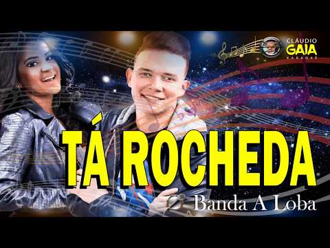 TÁ ROCHEDA = BANDA A LOBA - KARAOKÊ