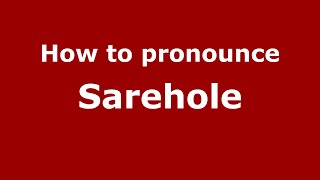 How to pronounce Sarehole