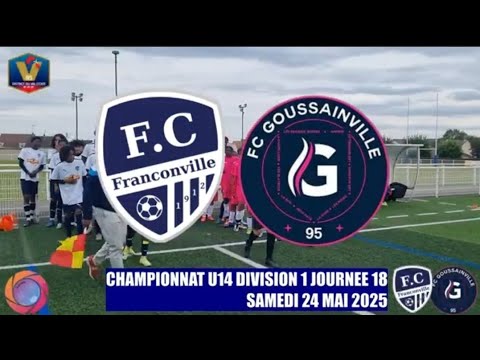 SAMEDI 24 MAI 2025 U14 D1 FC FRANCONVILLE - FC GOUSSAINVILLE LE MATCH