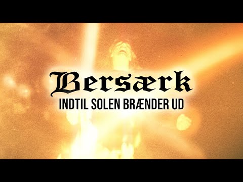 Bersærk - Indtil Solen Brænder Ud (Official Music Video)