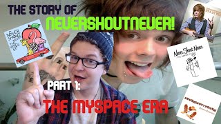 The Story Of NEVERSHOUTNEVER Part 1: The Myspace Era