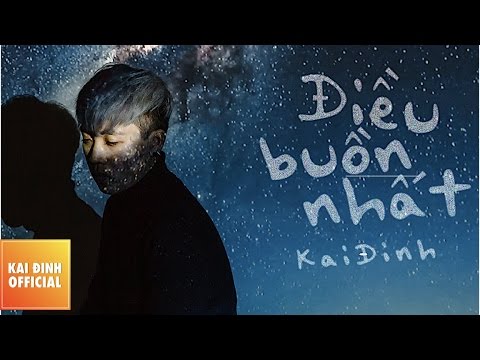 KAI ĐINH l ĐIỀU BUỒN NHẤT | OFFICIAL LYRIC VIDEO