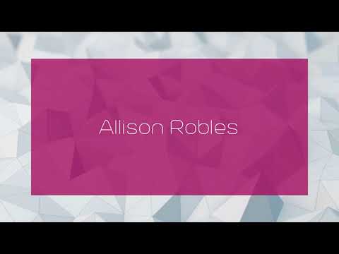 Allison Robles - appearance