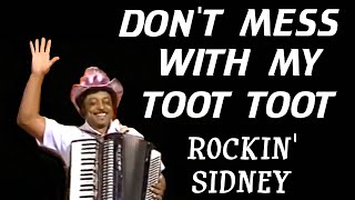 Don't Mess With My Toot Toot - Rockin' Sidney live with interview