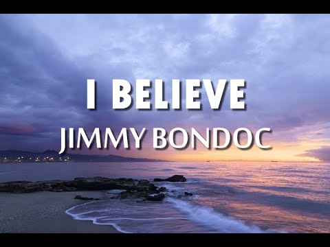 Jimmy Bondoc - I Believe (Lyrics)