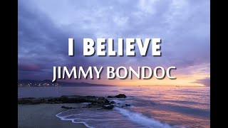 Jimmy Bondoc - I Believe (Lyrics)