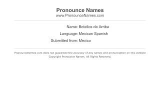 How to pronounce Botellos De Arriba