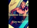 Valentin Elizalde : Hoy no