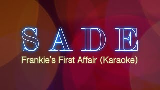 Sade KARAOKE Frankie's First Affair