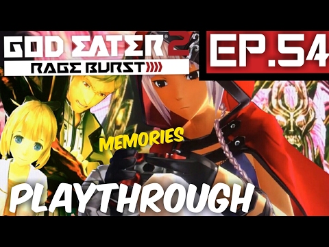 God Arc Memories - God Eater 2:Rage Burst-Ep.54-Playthrough (PS4)