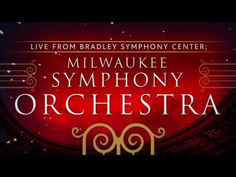 Live from Bradley Symphony Center: Milwaukee Symphony Orchestra | Preview