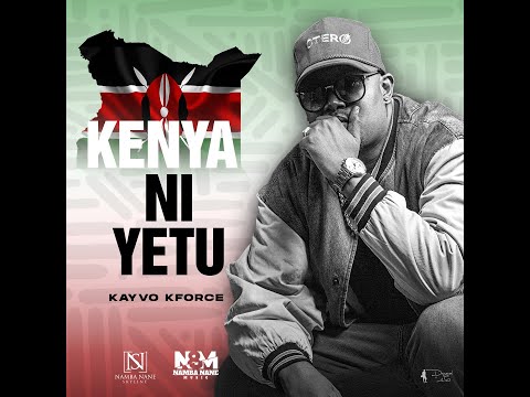 Kayvo Kforce - Kenya Ni Yetu 🇰🇪 (Official Video)