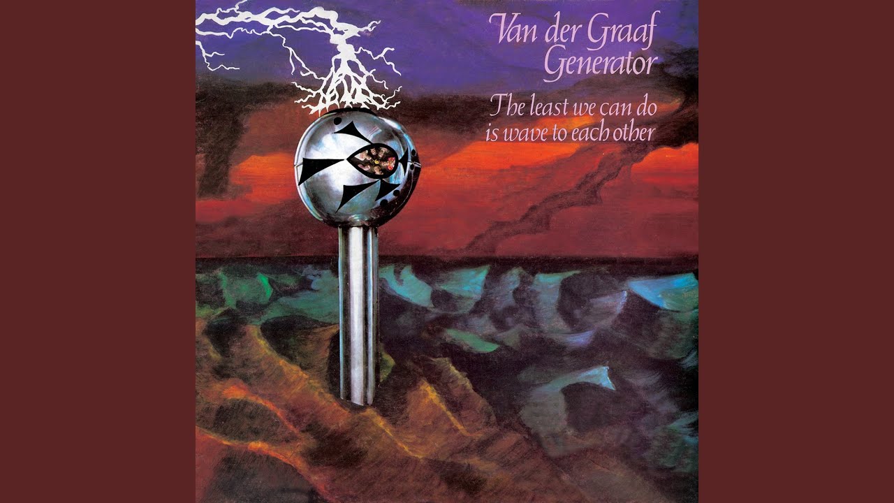 Van der Graaf Generator - Whatever Would Robert Have Said?