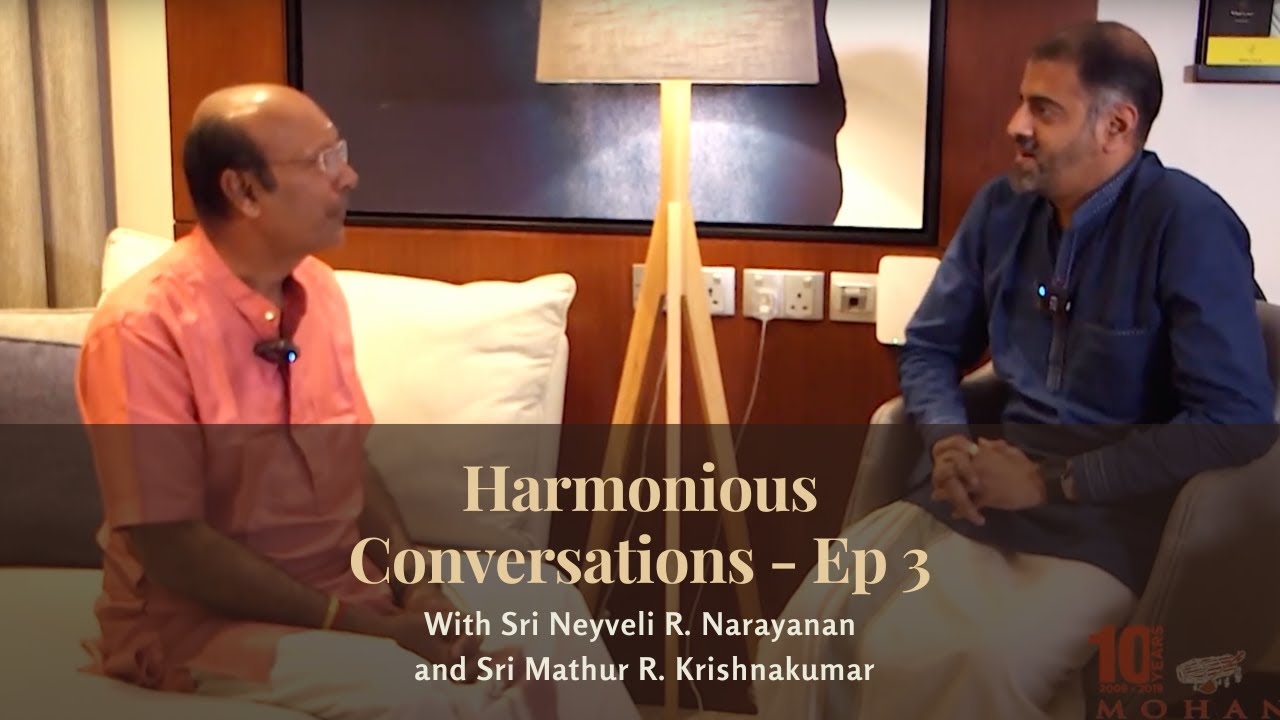 Harmonious Conversations - Ep 3 with Sri Neyveli R. Narayanan and Sri Mathur R. Krishnakumar