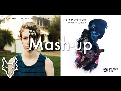 Centuries Never Die - Fall Out Boy &  League Of Legends | Mashup