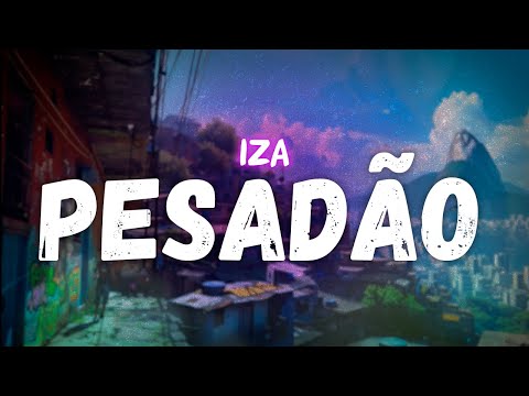 IZA - Pesadão (part. Marcelo Falcão) / letra
