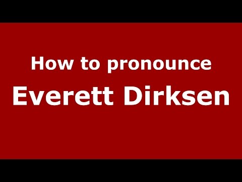 How to pronounce Everett Dirksen (American English/US)  - PronounceNames.com
