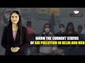 Know The Current Status Of Air Pollution In Delhi And NCR Skymet Weather