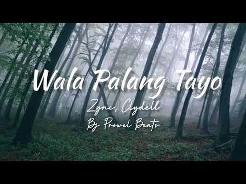 Wala Palang Tayo (Lyrics)🎶 - Zync, Clydell, Bj Prowel Beats