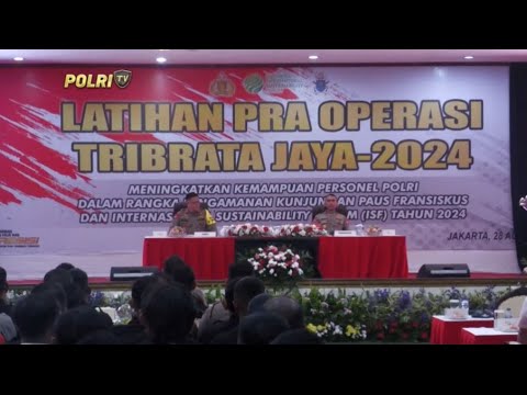 PRESISI UPDATE : LATPRAOPS TRIBATA JAYA 28/08/2024 18.00