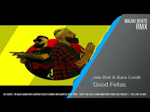 Jala Brat & Buba Corelli - GOOD FELLAS RMX (MajkiBeats)
