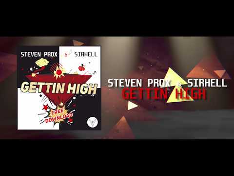 Steven Prox & SirHell  -  Gettin High (Original Mix) [FREE]
