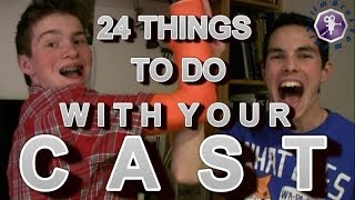 24 Things To Do With Your Cast