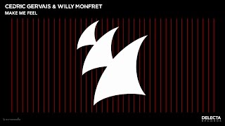 Cedric Gervais &amp; Willy Monfret - Make Me Feel