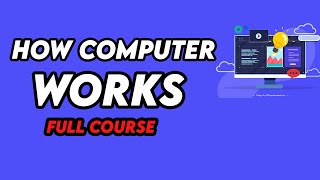 How Computers Work: Full Course for Beginners [2025]