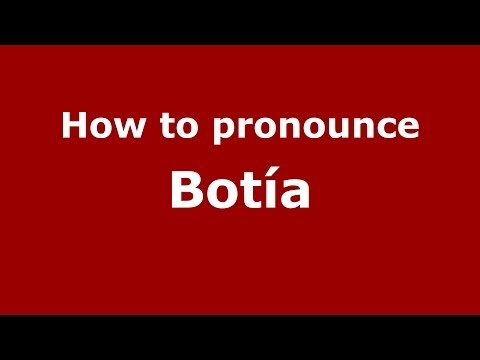 How to pronounce Botía